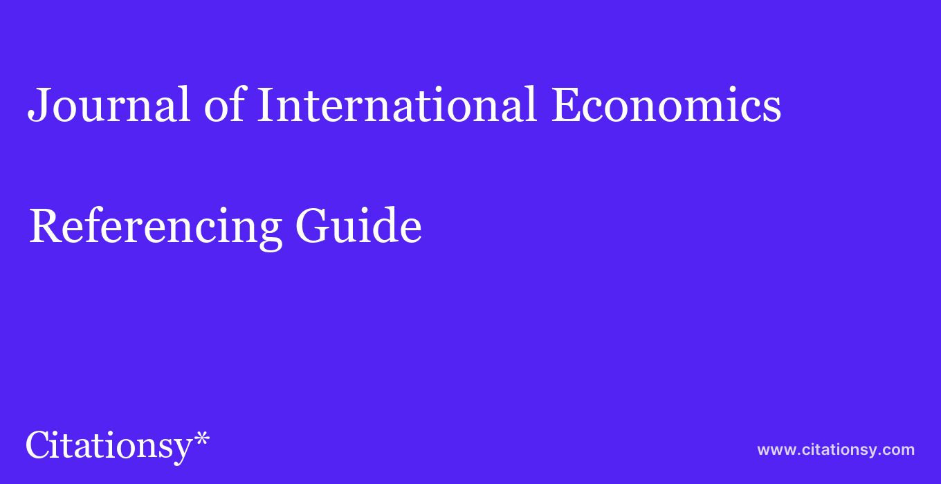 cite Journal of International Economics  — Referencing Guide